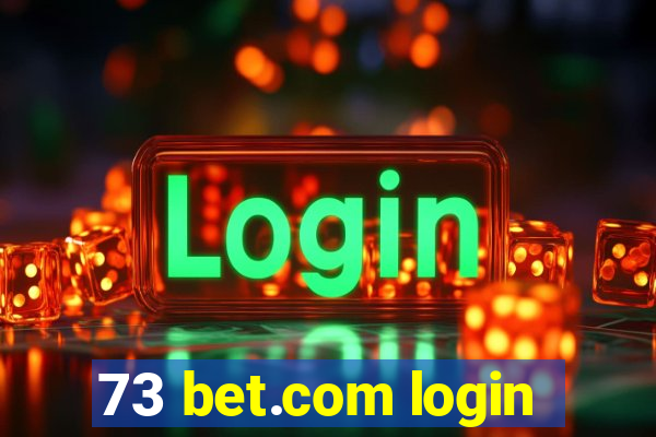 73 bet.com login